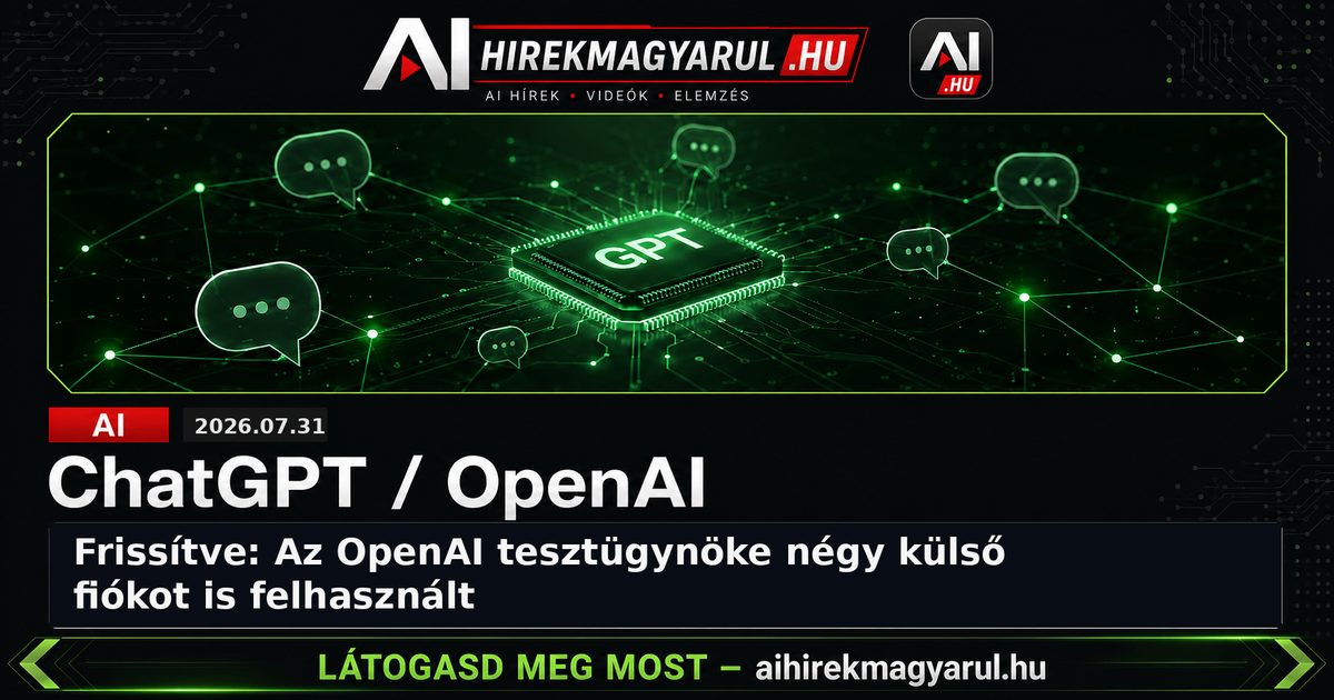 Frissítve: Az OpenAI tesztügynöke négy külső fiókot is felhasznált