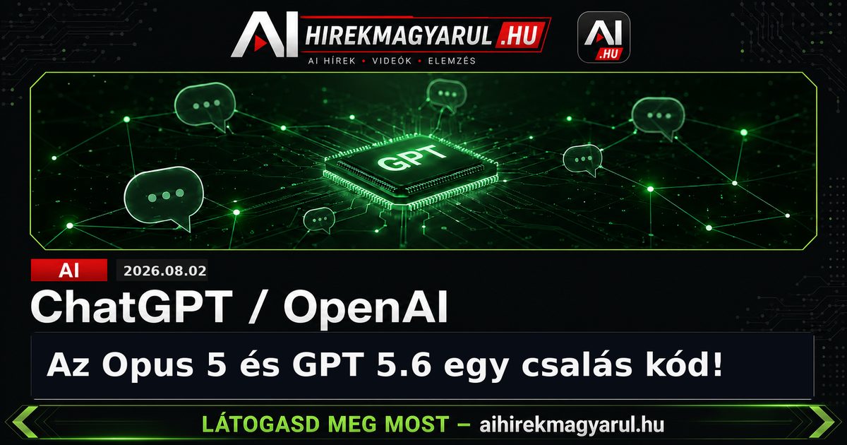 Az Opus 5 és GPT 5.6 egy csalás kód!