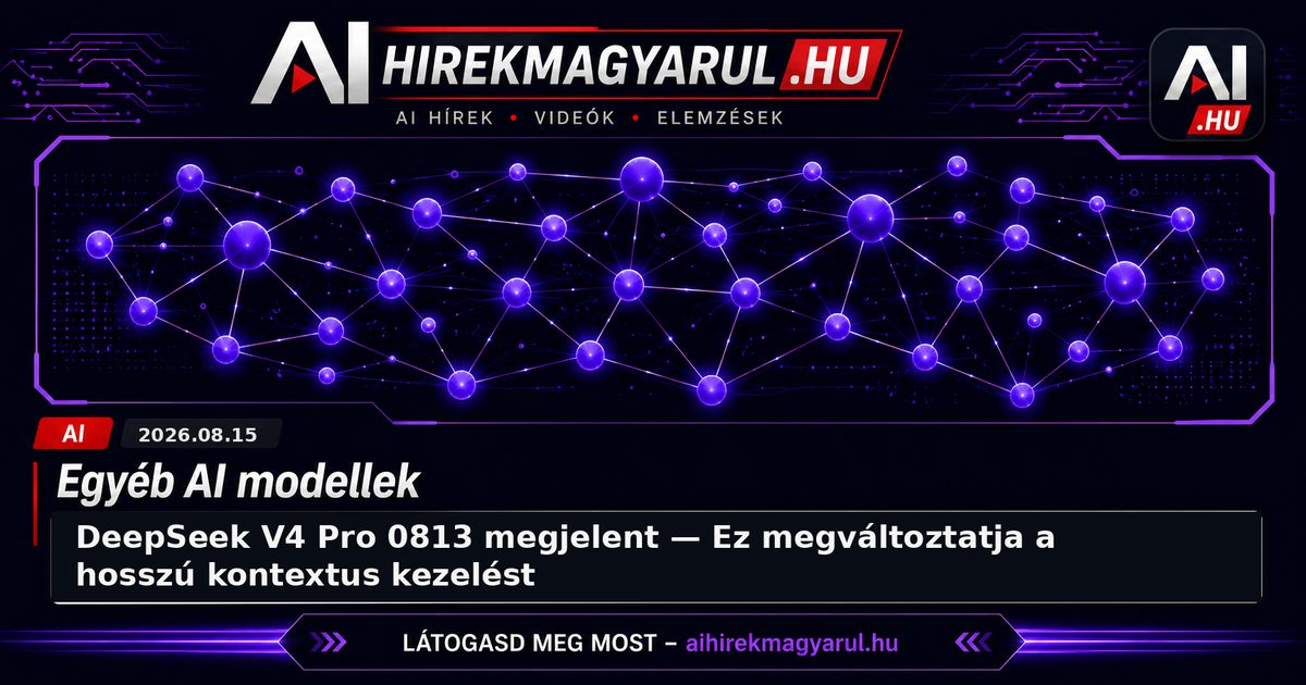 DeepSeek V4 Pro 0813 megjelent — Ez megváltoztatja a hosszú kontextus kezelést