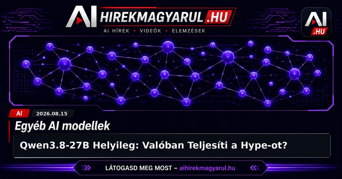 Qwen3.8-27B Helyileg: Valóban Teljesíti a Hype-ot?