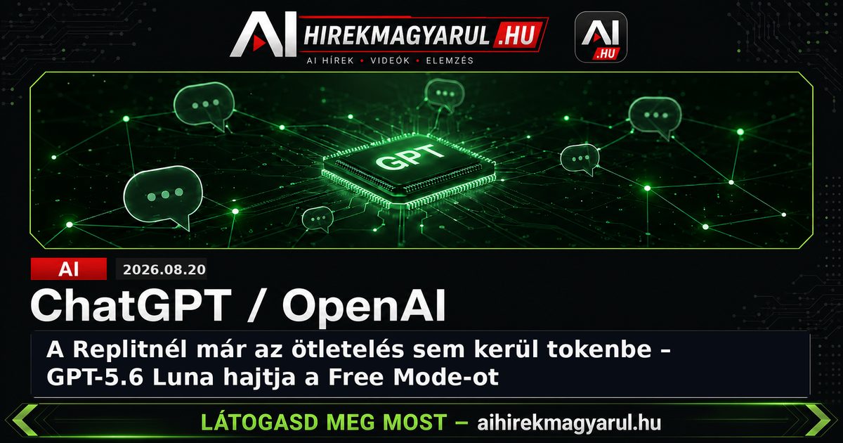 A Replitnél már az ötletelés sem kerül tokenbe – GPT-5.6 Luna hajtja a Free Mode-ot