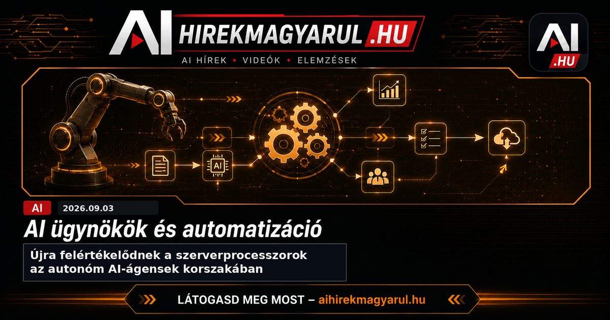 Újra felértékelődnek a szerverprocesszorok az autonóm AI-ágensek korszakában