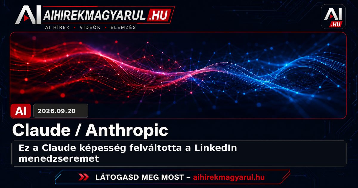 Ez a Claude képesség felváltotta a LinkedIn menedzseremet