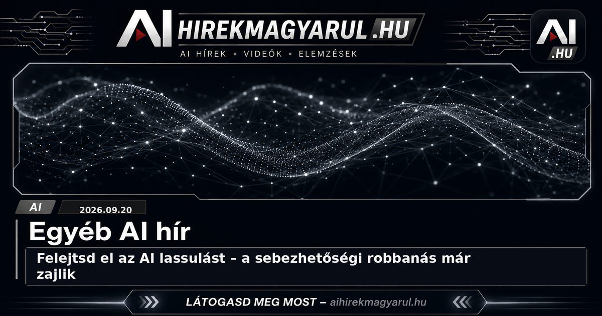 Felejtsd el az AI lassulást – a sebezhetőségi robbanás már zajlik