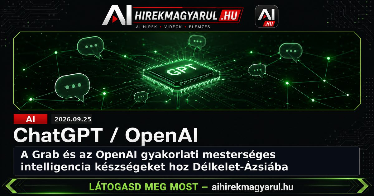 A Grab és az OpenAI gyakorlati mesterséges intelligencia készségeket hoz Délkelet-Ázsiába